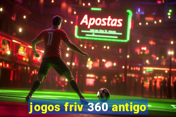 jogos friv 360 antigo